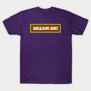 70s Dream On T-Shirt